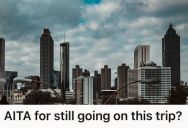 Woman Was Excited For Her Birthday Trip To Georgia, But She Found Out At The Last Minute That Her Mom Canceled Because Of Some Marriage Problems