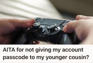 Teenage Boy Shared His PlayStation Account With His Younger Cousin But Eventually Locked It With A Password, So Now Some Family Members Were Upset