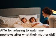 Woman Agreed To Babysit Her Sister’s Children, But She Refused To Continue Looking After Them When Her Sister Didn’t Come Home On Time