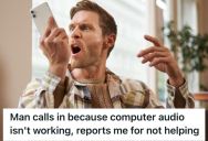 Tech Support Employee Tried To Troubleshoot A Computer Audio Issue, But The Hostile Customer Kept Interrupting And Yelling At Him