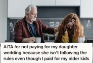 Father Has Three Simple Rules Before Paying For His Kids’ Weddings, So When His Daughter Broke One Of Them So He Refused To Sponsor Her Big Day