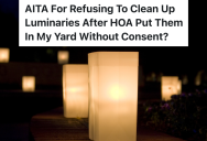 HOA Puts Luminaries In Residents’ Yards, But They Expect The Residents To Get Rid Of Them After Christmas