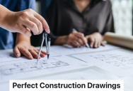 Architects Spend Months Redoing Drawings For A Picky Client, So The Senior Architect Finds Himself Unemployed