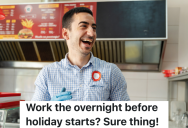 Employee Is Scheduled To Work Overnight, But He Leaves At Midnight Since He Has A Plane To Catch