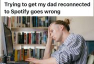 Kind Son Tried To Help His Dad Log In To His Spotify Account, But Soon Feel Into A Dizzying Maze Of Stale Passwords, Frustration And Despair