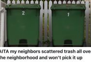 Frustrated Resident Tells Off A Neighbor For Their Trash Scattered Everywhere, But Then Her Son Lectures Him And Tells Her To Clean It Up