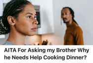 Sister In Pain Doesn’t Think Kraft Dinner And Hot Dogs Is A Complicated Dinner, So She Went Off On Her Brother For Asking For Help To Make It