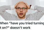 Tech Support Guy Travels To A Client And Is Flabbergasted By The Mistake They’ve Made. Then, He Makes A Similar Mistake Of His Own