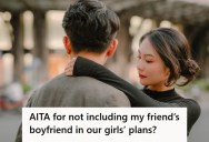 Woman Invited Her Long Time Friends For A Girls’ Night, But One Of Them Has A New Boyfriend And Demands He Be Included