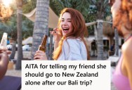 Woman Likes To Party When Traveling, But When She Noticed Her Friend Prefers Staying Inside, She Suggested They Cancel Their Trip Together