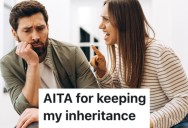 Wife Wants To Keep More Of The Money She’s Inherited, But Her Husband Thinks She Should Only Have $500 A Month