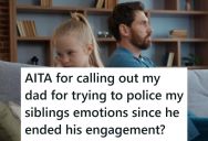 Dad Broke Up With His Girlfriend And Was Hurt That The Kids Didn’t Seem Upset, So The Eldest Told Him He Needs To Stop Pushing His Emotions On Them