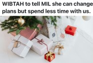 Mother-in-Law Changed Christmas Morning Plans Without Asking, So Her Daughter-in-Law Is Considering Spending Less Time With Her