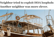 Smug Neighbor Blocked Half The Street With His Boat Using A Technicality, So One Homeowner Outsmarted Him With A Clever HOA Loophole