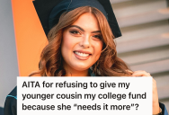 College Graduate Had Leftover Money From A Scholarship, So Her Entitled Family Demanded She Hand It Over When Her Cousin Dropped Out