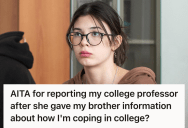 Burnt-Out College Freshman Had A Breakdown In A Trusted Professor’s Office, But The Professor Became A Campus Pariah When She Told The Student’s Brother Behind Her Back