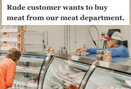 Rude Customer Forced A Meat Department To Reopen A Closed Machine, And She Ended Up Paying For Meat She Didn’t Even Want