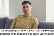 An Adopted Person Unexpectedly Inherited A Lot Of Money From Their Grandmother, But They Refuse To Share It With Their Biological Father’s Other Kids