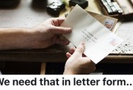 Client Demanded Employee Put Official Business In Letter Form, But Mailing It Caused A Delay And The Client Got Upset