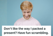 Student’s Gift Prank Was Shut Down By Their Parents, So They Let Malicious Compliance Handle The Rest