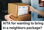 Boyfriend Promised to Bring in His Neighbor’s Package While She Was Away, But His Girlfriend Says He’s Putting Them at Risk