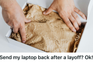 Remote Employee Got Laid Off By HR Call In A Last Minute Video Chat, So When The Company Demanded His Laptop Back, He Shipped It For $840