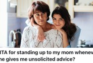 She Keeps Talking Back To Her Overbearing Mom, But She Also Refuses To Go Live On Her Own