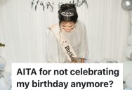 Her Family Made Her Pay For Her Own Birthday Dinners, So She Stopped Celebrating