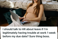 Pregnant Employee Asked To Work From Home A Week Before Her Due Date, But Her Boss Denied The Request And Told Her To Talk To HR