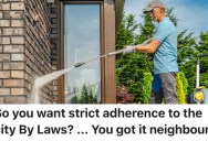 Neighbor Complained When A Homeowner Used A Pressure Washer On A Sunday, So They Made Sure To Get Started As Early As Possible On Monday Morning