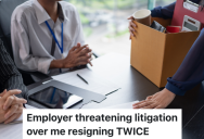Employee Tried To Quit A Very Strange Job, But Now They’re Threatening Legal Action If He Doesn’t Stay