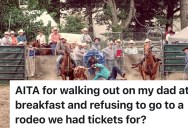 Son Plans Steakhouse Dinner and Rodeo With His Dad, But Walks Out After Being Repeatedly Lectured About His Life