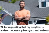 A Townhome Owner Is Tired Of People Who Aren’t Workers Or Contractors Walking Through Their Yard, And They Let Their Neighbor Know How They Feel About It