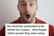 Employee Had A British Accent For Three Years At His Job, But When It Suddenly Stopped It Sparked Confusion And HR Drama