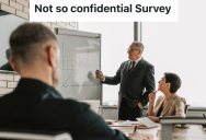 Employee Wrote About His Manager In His Company Survey, But Turns Out It Wasn’t Confidential