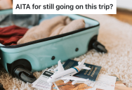 She Found Out Her Mom Wants To Cancel Her Birthday Trip, But She Still Wants To Go