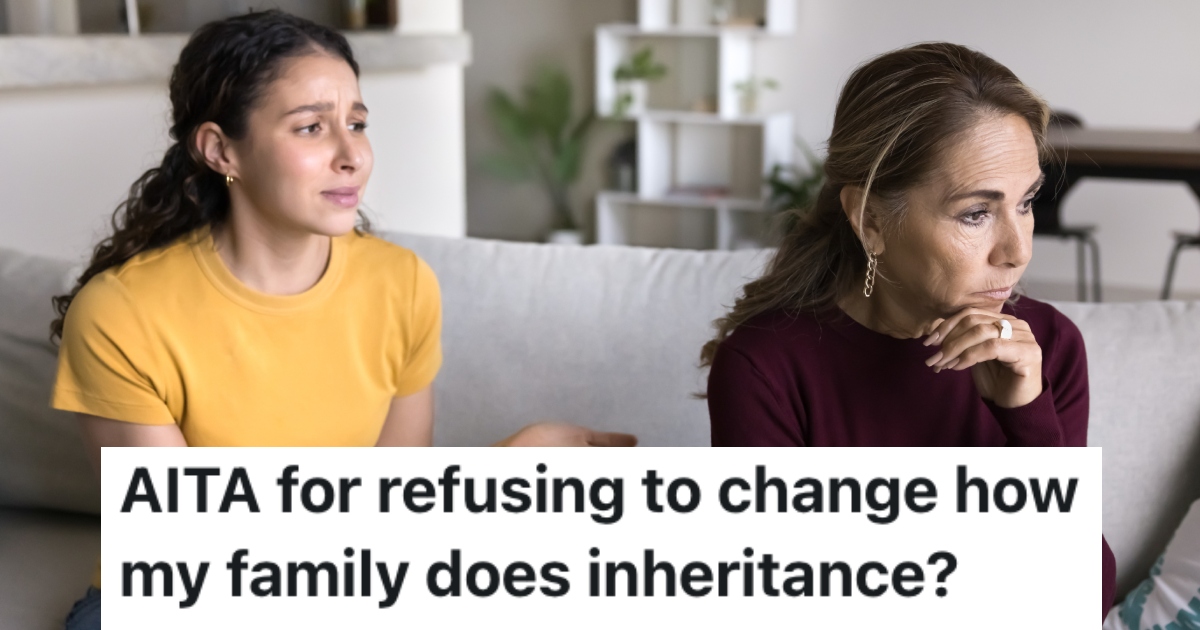 Daughter Is Upset About The Inheritance Shell Get And She Wants Them To Change The Will, But They Want To Honor An Old Family Tradition woman arguing with her mother