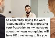 Employee Told His Manager To Take Accountability After They Ignored A Doctor’s Accommodation Letter, But HR Ambushed Him In A Meeting And Threatened To Fire Him If He Expressed Himself “Like That” Again