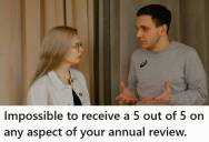 Team Lead Learned Managers Were Never Allowed To Give Employees A 5 Out Of 5 On Annual Reviews, So After Years Of Burnout, He Quit Without Notice And Walked Away For Good