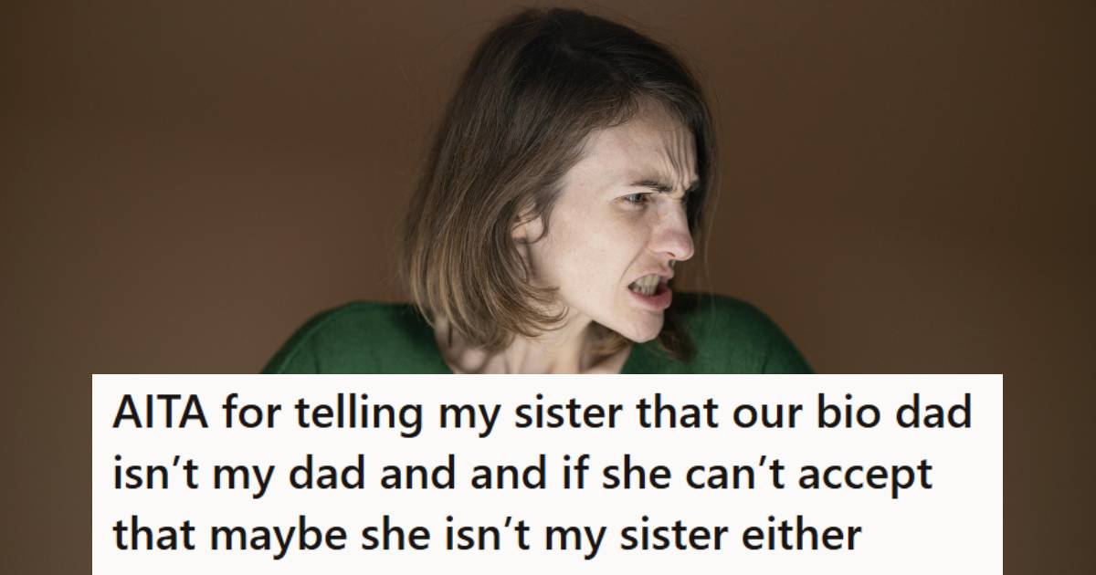 Woman upset with her sister for not seeing her POV