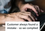 Designers Had A Customer Who Always Found A Flaw In Every Proof, So They Started Giving Him Decoy Proofs With Fake Errors