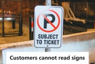 An Employee Warned Customers That They Parked In Front Of A ‘No Parking’ Sign So Their Car Wouldn’t Get Towed, But They Got Mad At Her For The Advice