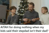 Divorced Dad Stayed Silent When His Kids Said That Their Stepfather Isn’t Their Dad, But When His Ex-Wife Found Out, She Accused Him Of Undermining Her Marriage And Damaging The Co-Parenting Relationship