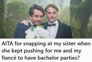 Groom Did Not Plan To Have A Bachelor Party Before His Wedding, But His Sister Told Him It Was “Unmasculine” And Kept Pushing Him For Six Months Until He Snapped