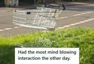 Grocery Store Employee Saw That A Customer Was About To Leave Her Cart In The Way, So She Asked Her To Take It To Cart Collection