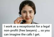 Legal Nonprofit Receptionist Repeatedly Told Caller They Did Not Run The State Hotline For Custody Papers, But The Woman Just Kept Repeating Herself Until She Realized The Receptionist Wasn’t Going To Help