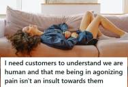 Retail Worker With A Chronic Pain Disorder Continued Working Through An Agonizing Flare, But Customers Complained That She Was Sitting And Not Moving Fast Enough