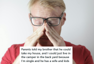 Family Forced Their Single Son To Move Into His Camper Van And Give His House To His Married Brother, So The Son Kicked His Family Out Of His House And Threatened To Call The Police