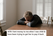 Selfish Mother Borrowed Money From Her Son And Refused To Return It, So Now He’s Mad At Her For Charging Him Rent And Not Returning His Money