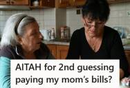 Adult Daughter Agreed To Pay Her Mother’s Household Bills After Moving Back In, But Now She’s Thinking Twice Because Her Mother Is Trying To Add Over $1,000 In New Monthly Expenses